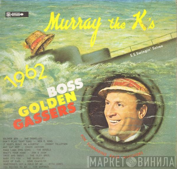  - Murray The K's 1962 Boss Golden Gassers
