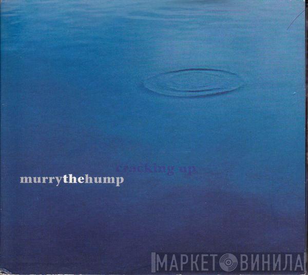 Murry The Hump - Cracking Up