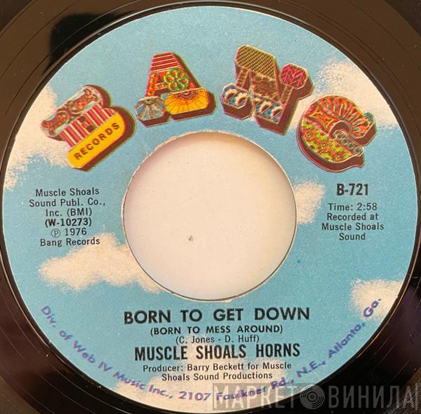  Muscle Shoals Horns  - Born To Get Down (Born To Mess Around)