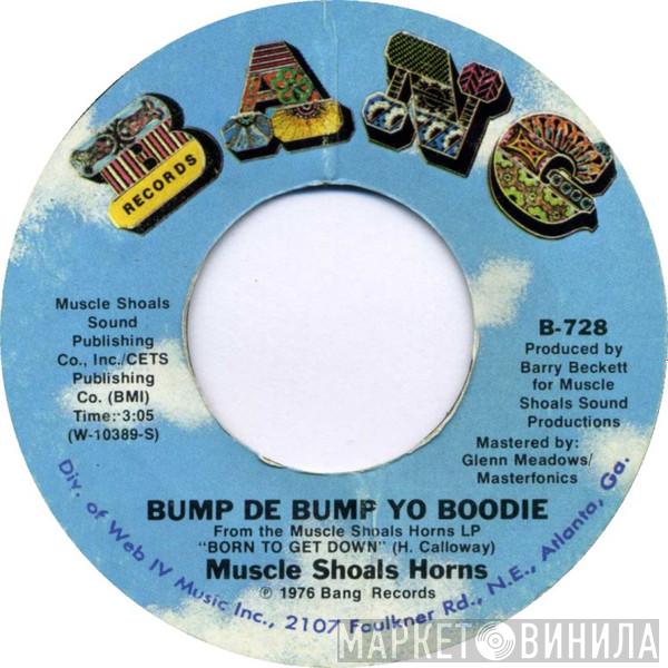 Muscle Shoals Horns - Bump De Bump Yo Boodie / Where I'm Coming From