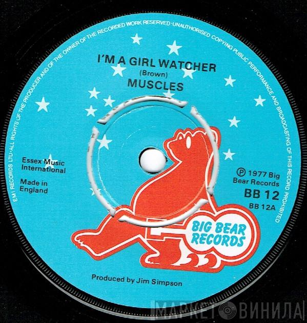 Muscles  - I'm A Girl Watcher