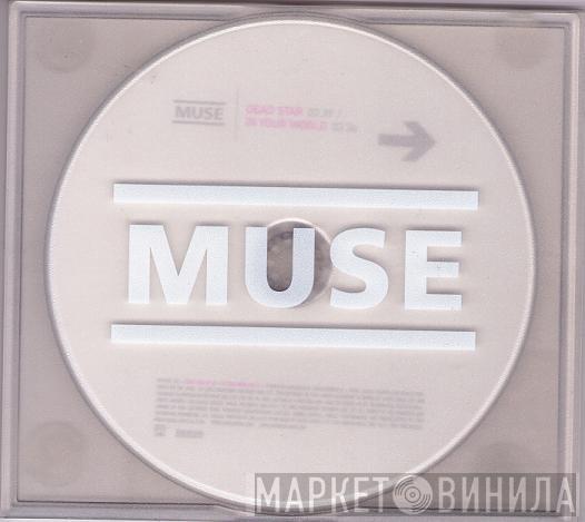 Muse - Dead Star / In Your World