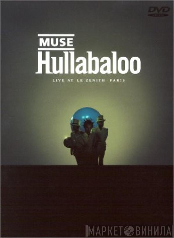 Muse - Hullabaloo - Live At Le Zenith Paris