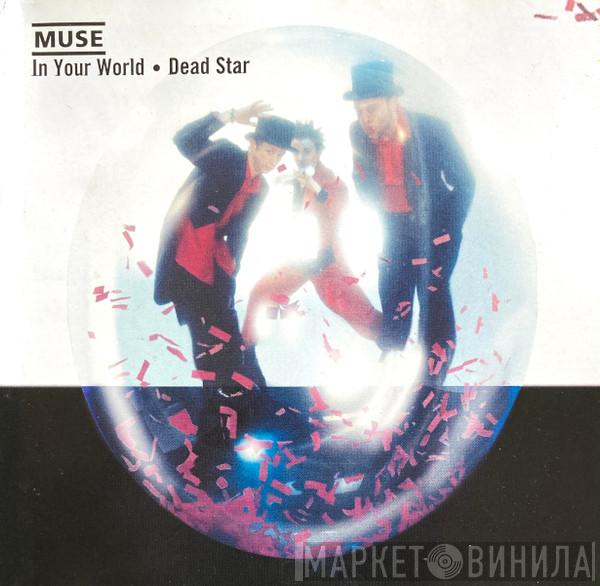 Muse - In Your World • Dead Star