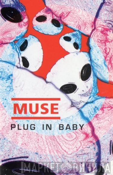 Muse - Plug In Baby