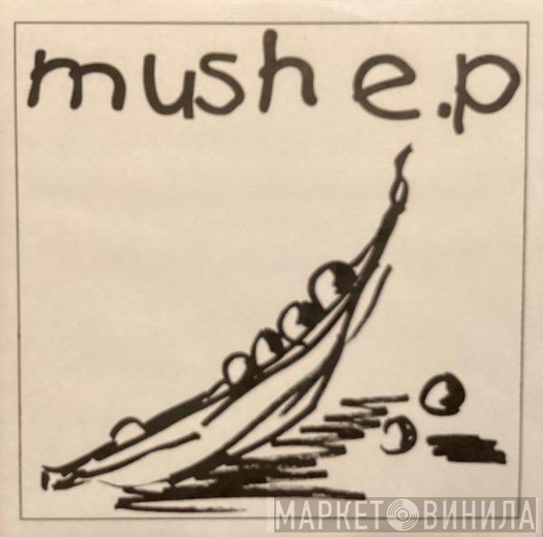 Mush  - Mush E.P.