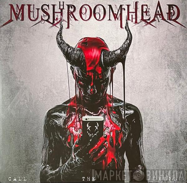 Mushroomhead - Call The Devil