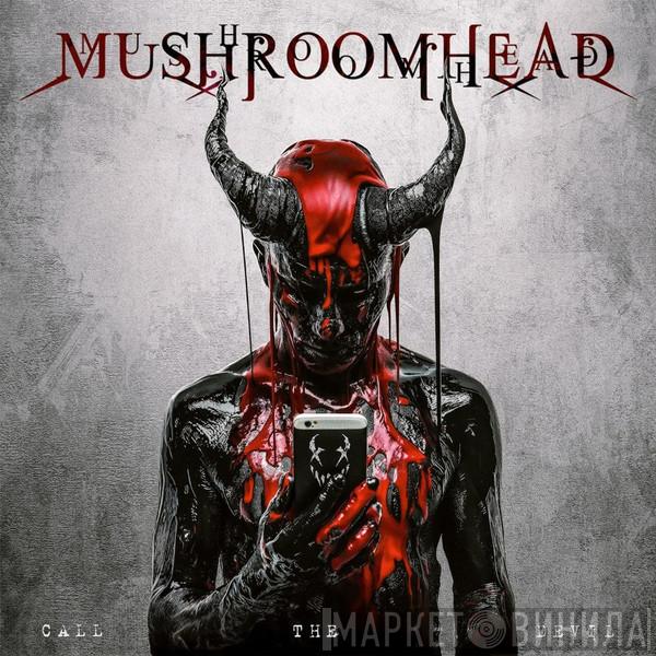 Mushroomhead - Call The Devil