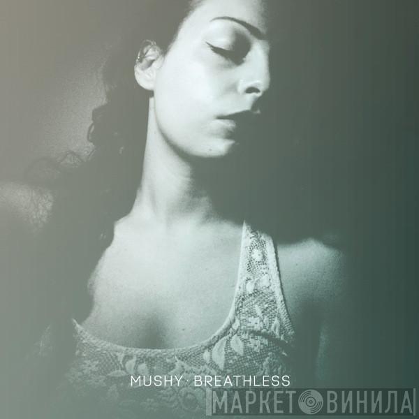 Mushy - Breathless