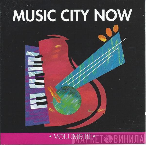  - Music City Now (Volume III)