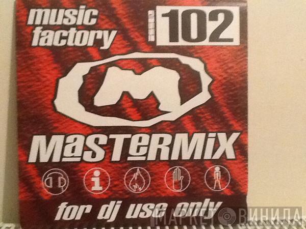  - Music Factory Mastermix - Issue 102