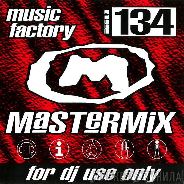  - Music Factory Mastermix - Issue 134