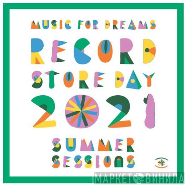  - Music For Dreams Record Store Day 2021 Summer Sessions