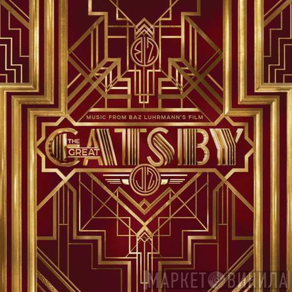  - Music From Baz Luhrmann's Film The Great Gatsby