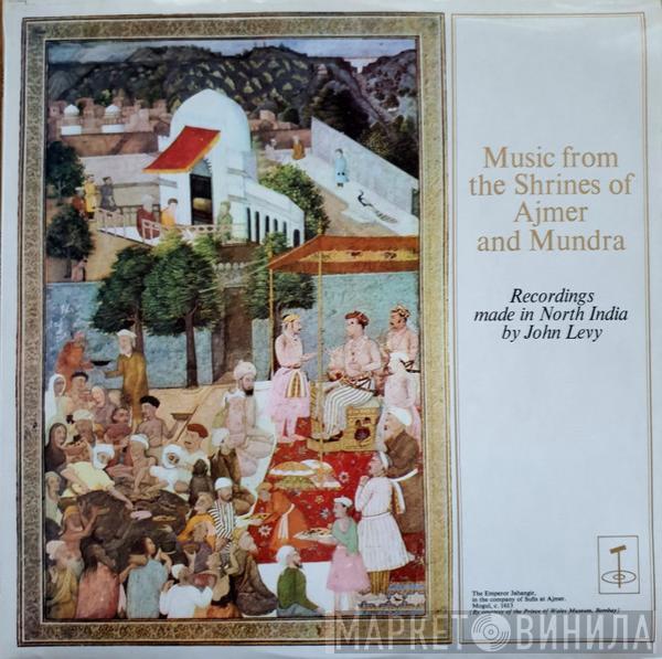  - Music From The Shrines Of Ajmer And Mundra