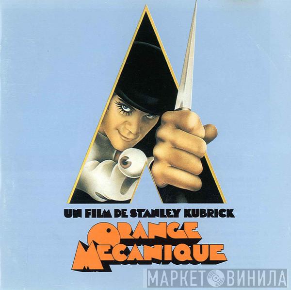  - Music From The Soundtrack - Stanley Kubrick's "Orange Mécanique"