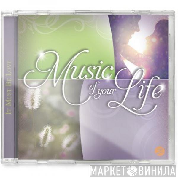  - Music Of Your Life - It Must Be Love