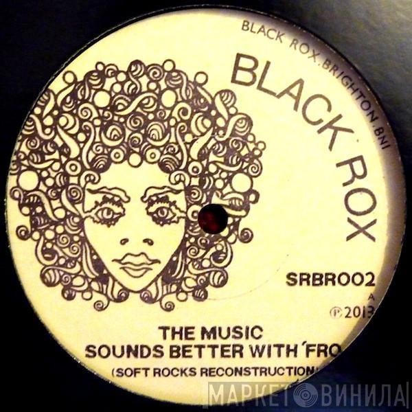  - Music Sounds Better With 'Fro