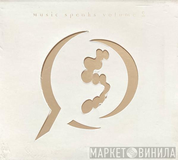  - Music Speaks Volume 2