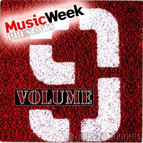 - Music Week Presents Volume 9