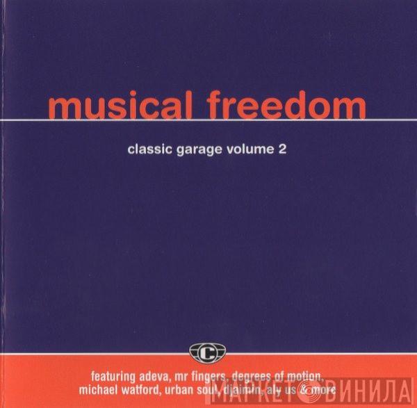  - Musical Freedom (Classic Garage Volume 2)