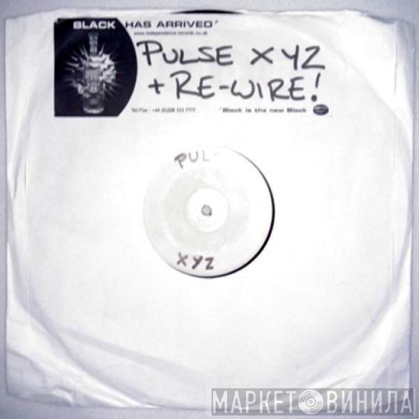 Musical Mob, DJ Wire - Pulse XYZ / Re-Wire!