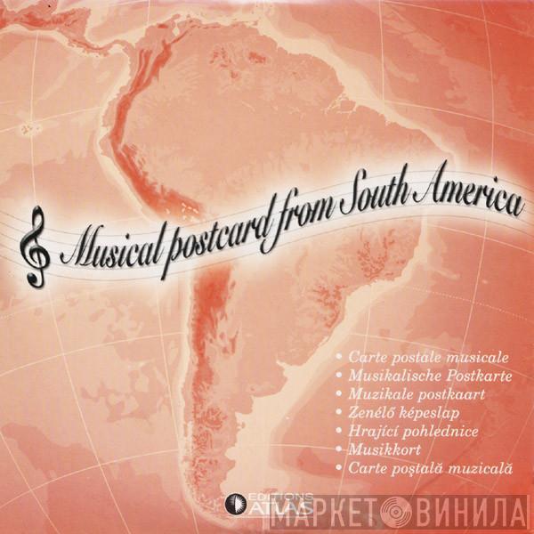  - Musical Postcard From South America