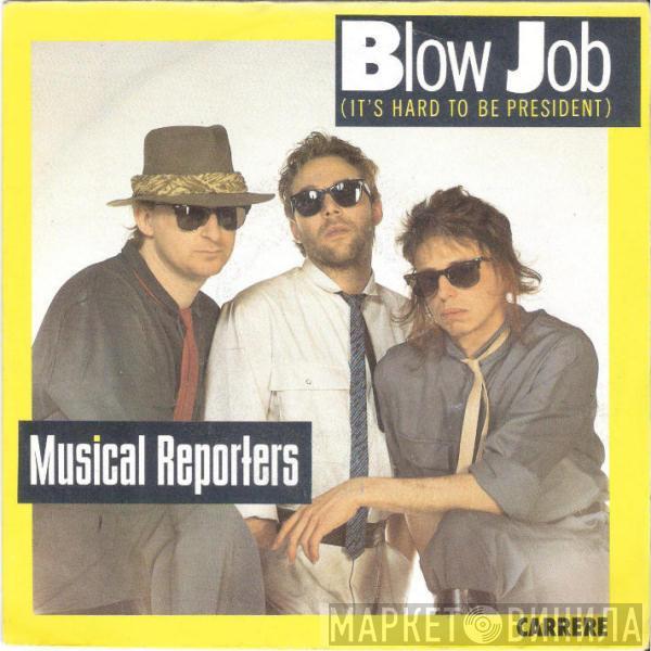 Musical Reporters - Blow Job (It's Hard To Be President)