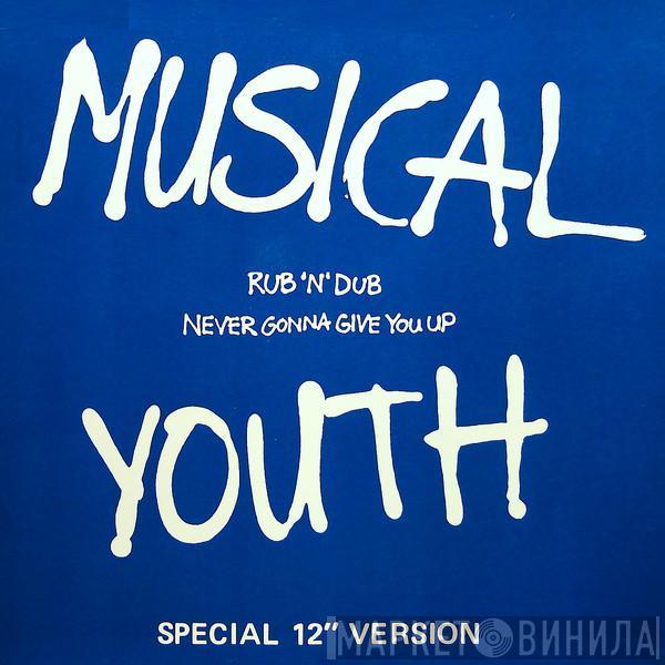  Musical Youth  - Never Gonna Give You Up / Rub 'N' Dub