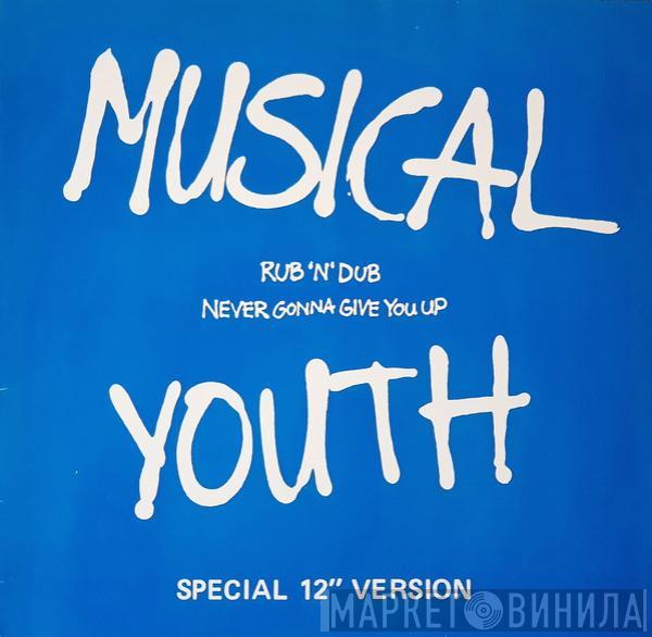  Musical Youth  - Never Gonna Give You Up / Rub 'N' Dub