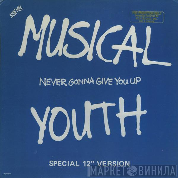  Musical Youth  - Never Gonna Give You Up (Special 12" Version) (New Mix)