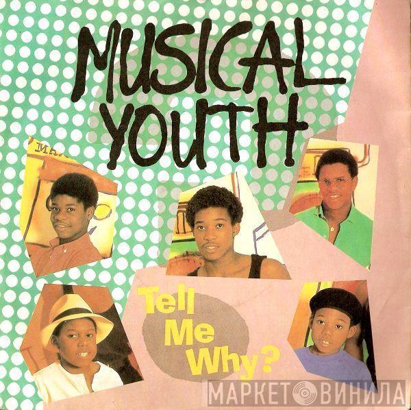 Musical Youth - Tell Me Why ?