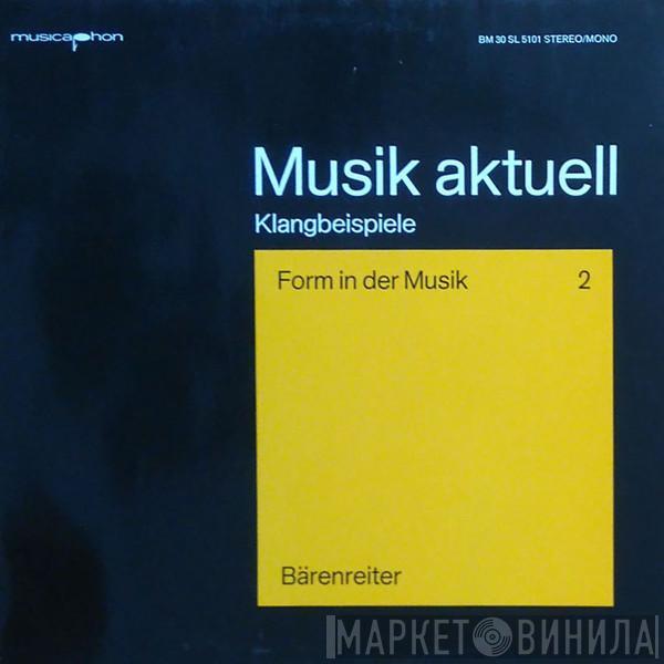  - Musik Aktuell Klangbeispiele Form In Der Musik 2