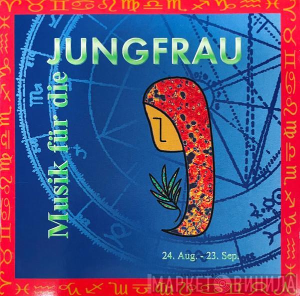  - Musik Für Die Jungfrau 24 Aug - 23. Sep.