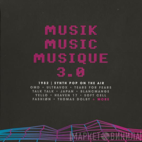  - Musik Music Musique 3.0 (1982 | Synth Pop On The Air)
