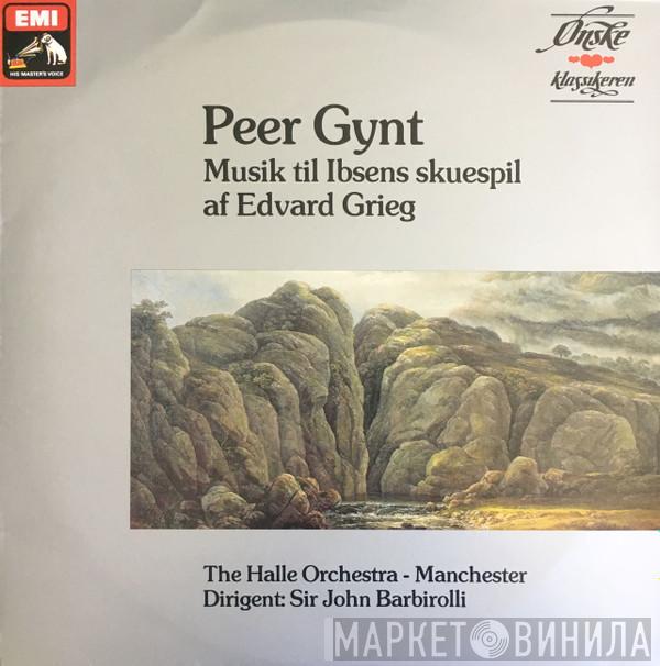 Musik Til Ibsens Skuespil Af Hallé Orchestra Dirigent Edvard Grieg  Sir John Barbirolli  - Peer Gynt