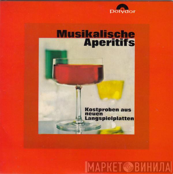  - Musikalische Aperitifs - Kostproben Aus Neuen Langspielplatten