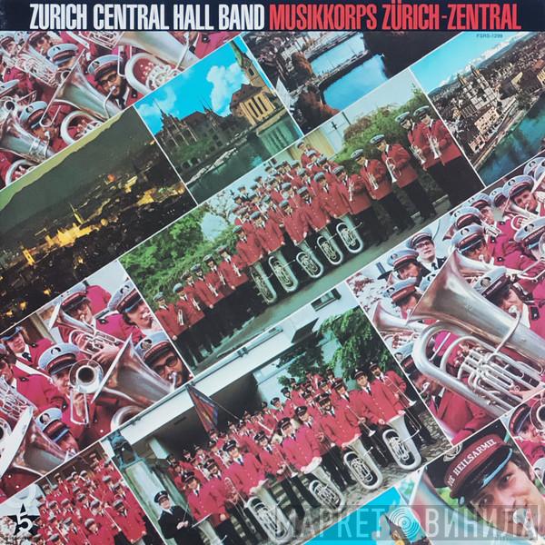 Musikkorps Zürich-Zentral - Musikkorps Zürich-Zentral