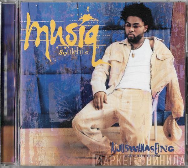  Musiq Soulchild  - Aijuswanaseing