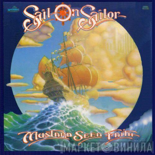 Mustard Seed Faith - Sail On Sailor
