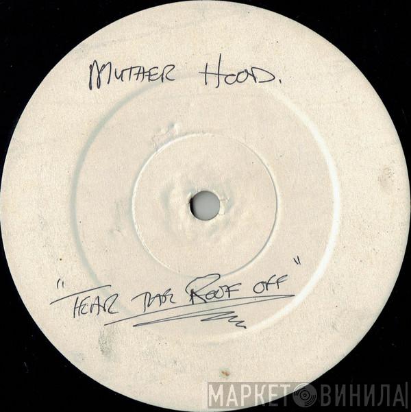Mutha Hood - Tear The Roof Off
