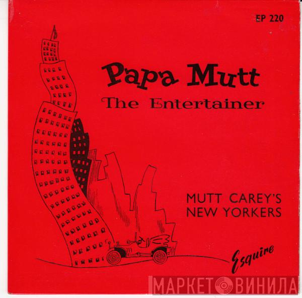 Mutt Carey's New Yorkers - Papa Mutt - The Entertainer