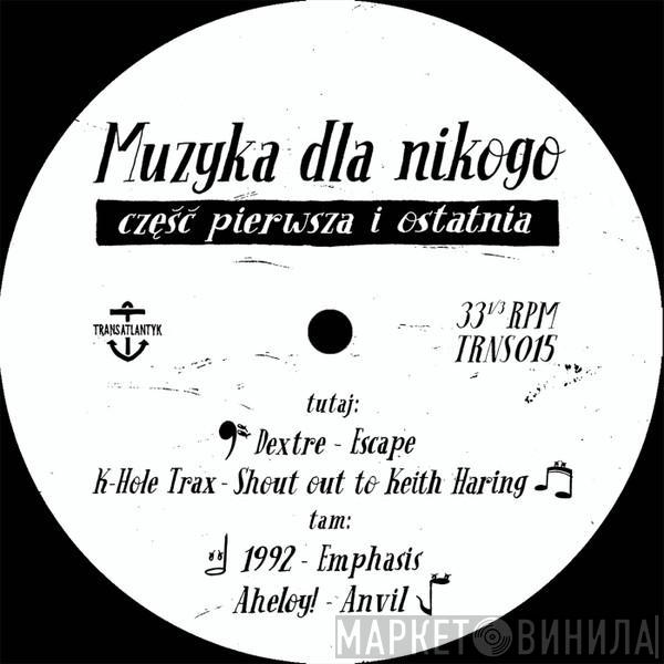  - Muzyka Dla Nikogo - Część Pierwsza i Ostatnia