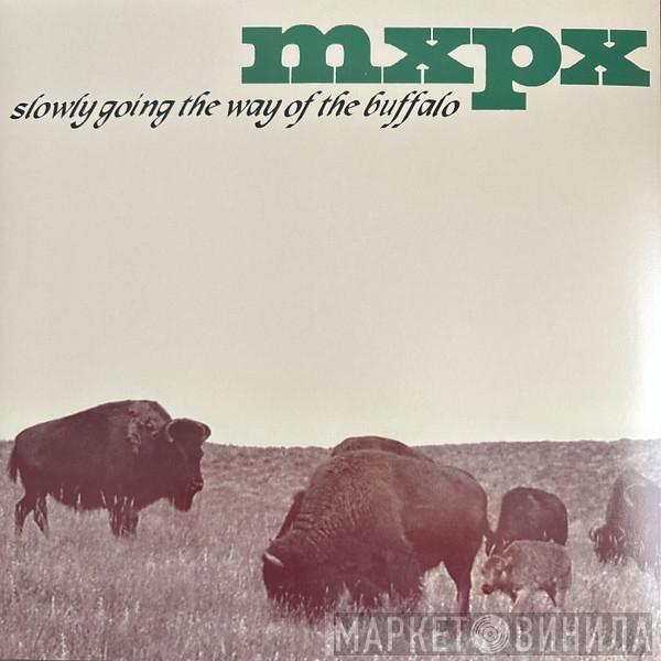 MxPx - Slowly Going The Way Of The Buffalo