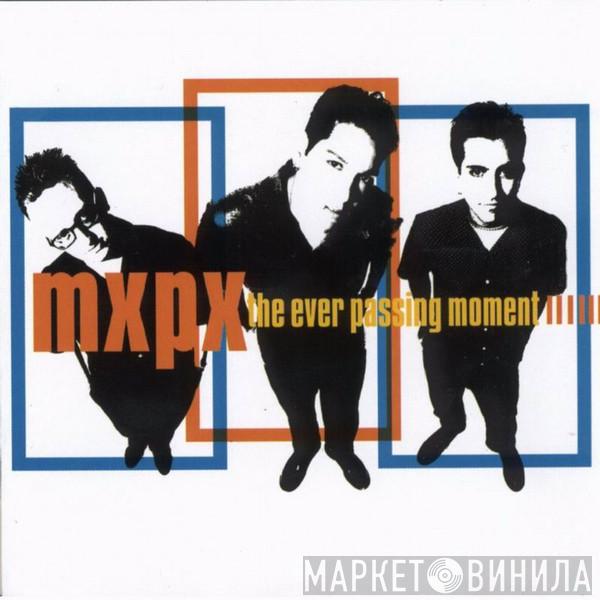 MxPx - The Ever Passing Moment