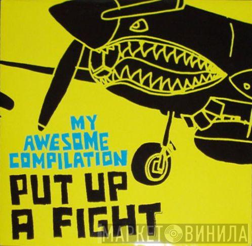 My Awesome Compilation - Put Up A Fight
