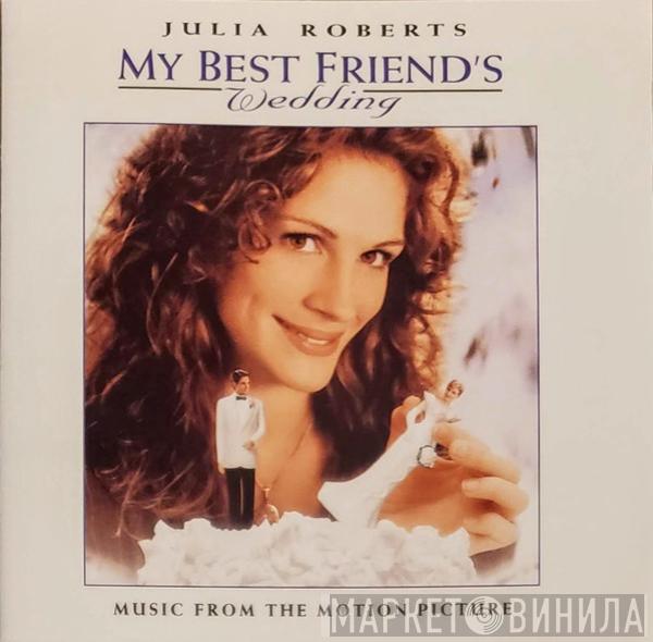  - My Best Friend's Wedding (Music From The Motion Picture)