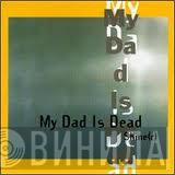 My Dad Is Dead - Shine(r)