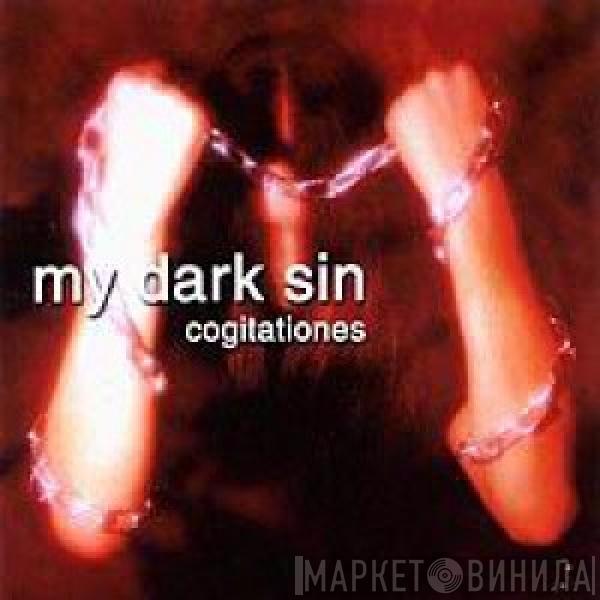 My Dark Sin - Cogitationes