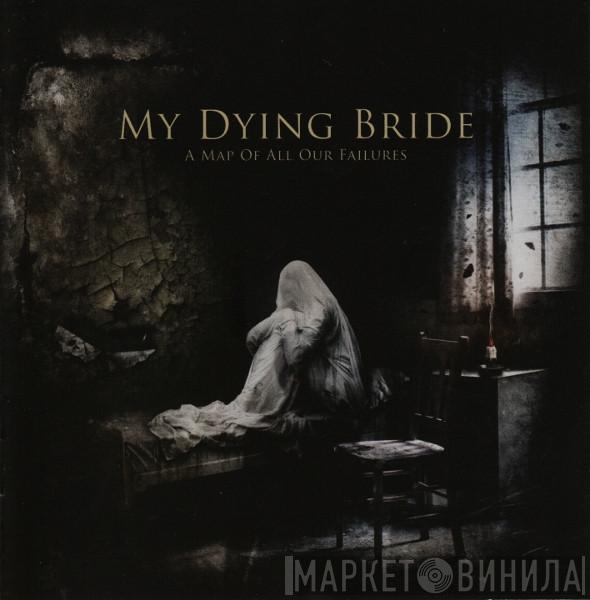  My Dying Bride  - A Map Of All Our Failures